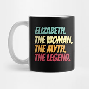 Elizabeth The Woman The Myth The Legend Mug